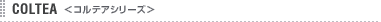 COLTEA <�R���e�A�V���[�Y>