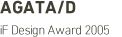 AGATA/D iF Design Award 2005