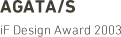 AGATA/S iF Design Award 2003