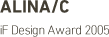 ALINA/C iF Design Award 2005