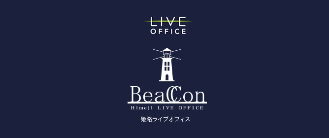 LIVE OFFICE BEACCON HIMEJI 